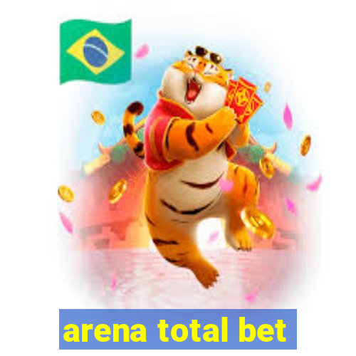 arena total bet